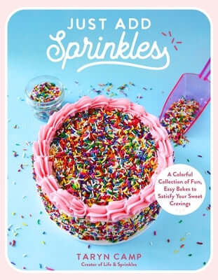 Just Add Sprinkles: A Colorful Collection of Fun, Easy Bakes to Satisfy Your Sweet Cravings Paperback Page Street Publishing
