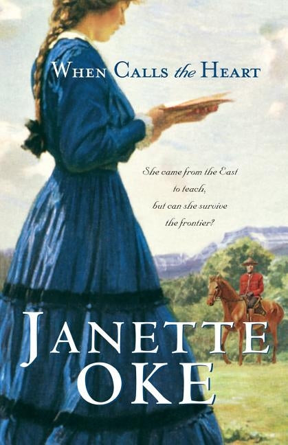 When Calls the Heart by Oke, Janette