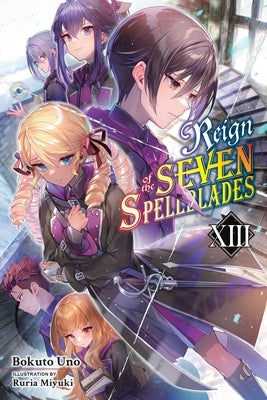 Paperback of Reign of the Seven Spellblades, Vol. 13 light novel by Yen On, featuring the book's cover with title and artwork.