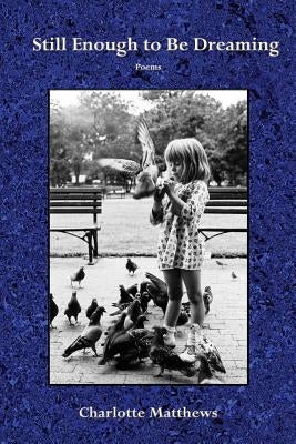 Still Enough to Be Dreaming Paperback Iris Press