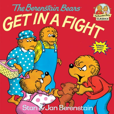 Paperback of The Berenstain Bears Get in a Fight by Random House Books for Young Readers, showing the colorful cover illustration.