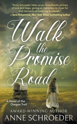 Walk the Promise Road: A Novel of the Oregon Trail (A Historical Romance Novel) Paperback Wolfpack Publishing