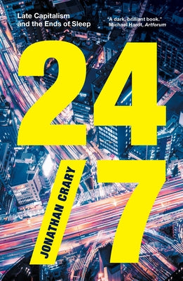 24/7: Late Capitalism and the Ends of Sleep Paperback Verso
