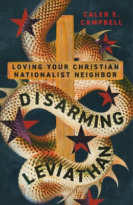 Paperback book titled "Disarming Leviathan: Loving Your Christian Nationalist Neighbor" by IVP, with a white cover and black text.