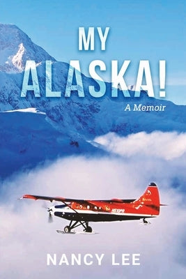 My Alaska! A Memoir Paperback Gotham Books