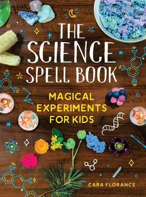 The Science Spell Book: Magical Experiments for Kids Paperback Sourcebooks Explore