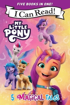 My Little Pony: 5 Magical Tales: A 5-In-1 Level One I Can Read Collection Ponies Unite, a New Adventure, Meet the Ponies of Maretime Bay, Cutie Mark M Paperback HarperCollins