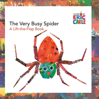The Very Busy Spider: A Lift-The-Flap Book Paperback World of Eric Carle
