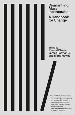 Dismantling Mass Incarceration: A Handbook for Change Paperback Fsg Originals