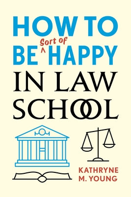 Paperback of "How to Be Sort of Happy in Law School" by Stanford University Press, featuring the book's cover with title and author information.