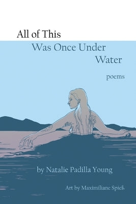 All of This Was Once Under Water Paperback Quarter Press