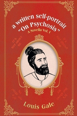 A written self-portrait "On Psychosis": A Novella Vol. I Paperback Hawes & Jenkins