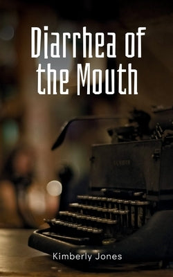 Diarrhea of the Mouth Paperback Bookleaf Publishing