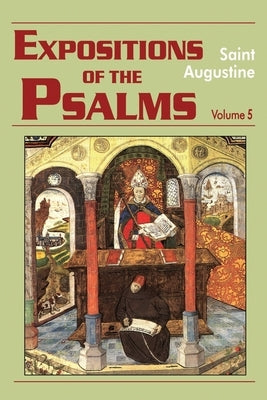 Expositions of the Psalms Vol. 5, PS 99-120 Paperback New City Press