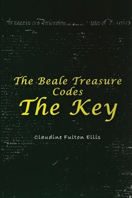 The Beale Treasure Codes: The Key Paperback Claudine Fulton Ellis