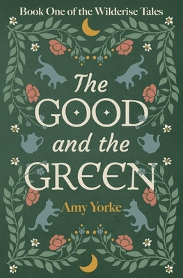 The Good and the Green: A Cozy Romantic Fantasy Novel Paperback Glasslook Press