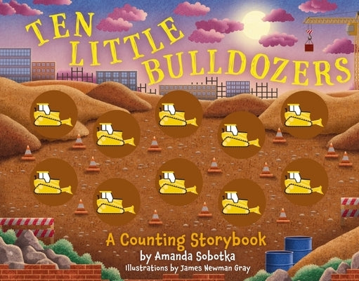Ten Little Bulldozers: A Counting Storybook Board Book Applesauce Press