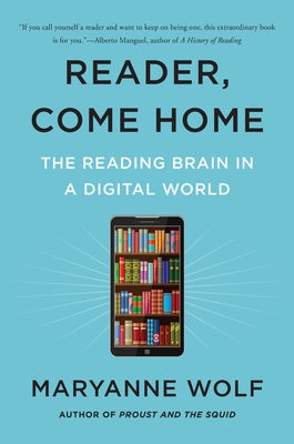 Reader, Come Home: The Reading Brain in a Digital World Paperback Harper Paperbacks