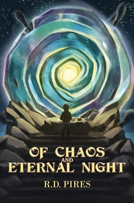 Of Chaos and Eternal Night by Pires, Rd