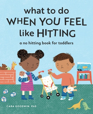 What to Do When You Feel Like Hitting: A No Hitting Book for Toddlers Paperback Callisto Kids