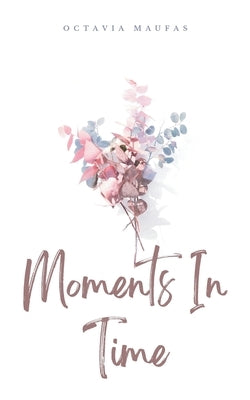 Moments In Time Paperback Bookleaf Publishing