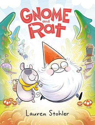 Gnome and Rat: (A Graphic Novel) by Stohler, Lauren