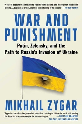 War and Punishment: Putin, Zelensky, and the Path to Russia's Invaasion of Ukraine Paperback Scribner Book Company