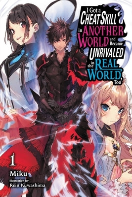Paperback light novel titled "I Got a Cheat Skill in Another World and Became Unrivaled in the Real World, Too, Vol. 1" by Yen on.