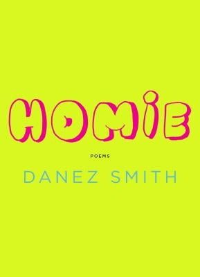 Paperback copy of Homie: Poems by Graywolf Press featuring a cover with abstract artwork and bold typography.