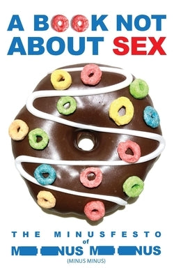 A Book Not about Sex Paperback Minus/M Nus