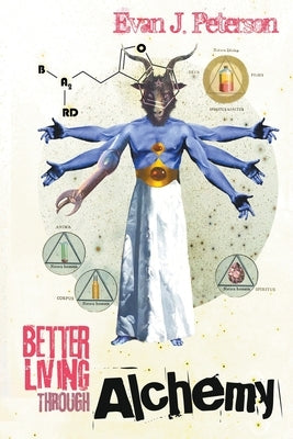 Better Living Through Alchemy Paperback Broken Eye Books