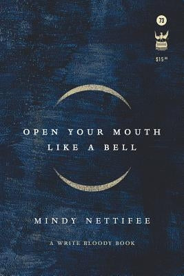 Open Your Mouth Like a Bell Paperback Write Bloody Publishing