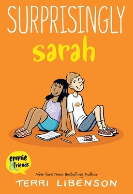 Emmie & Friends: Surprisingly Sarah: A Graphic Novel by Libenson, Terri