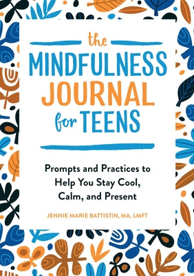 Paperback mindfulness journal for teens by Callisto Teens, featuring prompts and practices to stay calm, present, and focused.