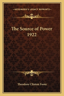 The Source of Power 1922 Paperback Kessinger Publishing