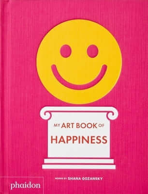 My Art Book of Happiness board book by Phaidon Press featuring colorful illustrations and cheerful artwork for children.