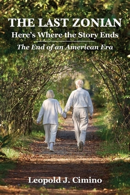 The Last Zonian: Here's Where the Story Ends Paperback Oakhurst Publishing LLC