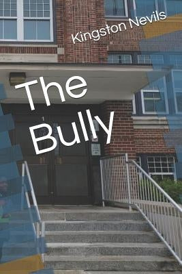The Bully Paperback Createspace Independent Publishing Platform
