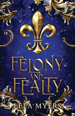 Felony and Fealty Paperback Crown & Sword Publishing