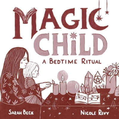 Magic Child: A Bedtime Ritual Board Book Moon Dust Press