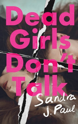 Dead Girls Don't Talk by Paul, Sandra J.