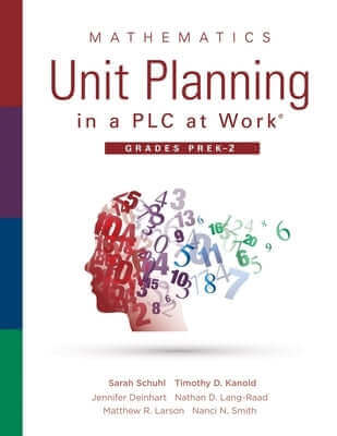 Mathematics Unit Planning in a PLC at Work(r), Grades Prek-2: (A PLC at Work Guide to Planning Mathematics Units for Prek-2 Classrooms) Paperback Solution Tree