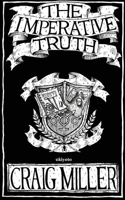 The Imperative Truth Paperback Ukiyoto Publishing