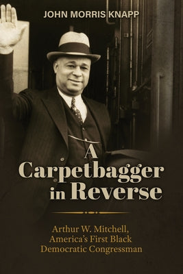 Paperback book titled "A Carpetbagger in Reverse" by Arthur W. Mitchell, with cover image featuring historical portrait and text.
