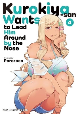 Kurokiya-San Wants to Lead Him Around by the Nose Volume 4 Paperback One Peace Books