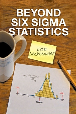 Beyond Six Sigma Statistics Paperback Readersmagnet LLC