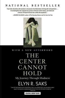 The Center Cannot Hold: My Journey Through Madness Paperback Grand Central Publishing