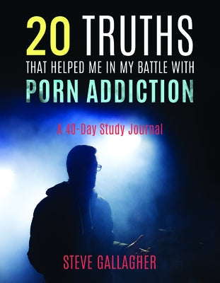 20 Truths That Helped Me in My Battle with Porn Addiction: A 40-Day Study Journal Paperback Pure Life Ministries