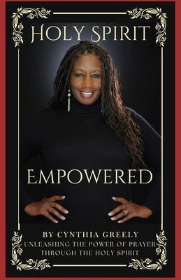 Holy Spirit Empowered: Unleashing the Power of Prayer Through the Holy Spirit Paperback Purelilly Press