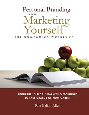 Personal Branding and Marketing Yourself: The Companion Workbook by Allen, Rita Balian